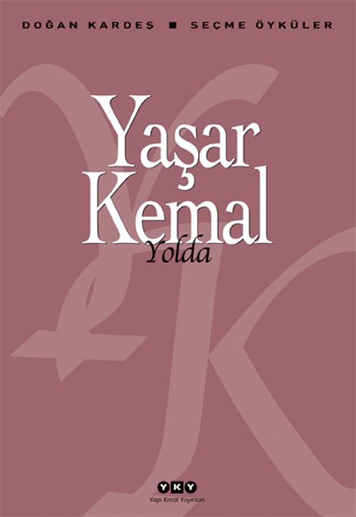 Yaşar Kemal - Yolda