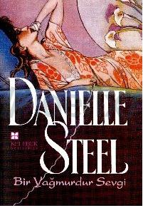 Danielle Steel - Bir Yağmurdur Sevgi