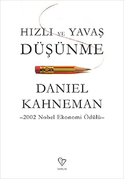 Daniel Kahneman - Hızlı ve Yavaş Düşünme