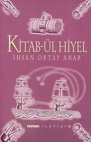 İhsan Oktay Anar - Kitab-ül Hiyel