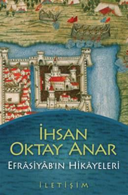 İhsan Oktay Anar - Efrasiyab'ın Hikayeleri