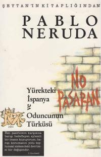 Pablo Neruda - Yürekteki İspanya ve Oduncunun Türküsü