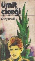 George Orwell - Ümit Çiçeği